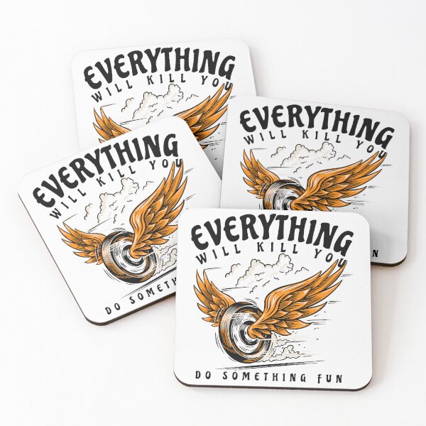 Item preview, Everything will kill you, Do something fun designed and sold by FlatSixGraphics.