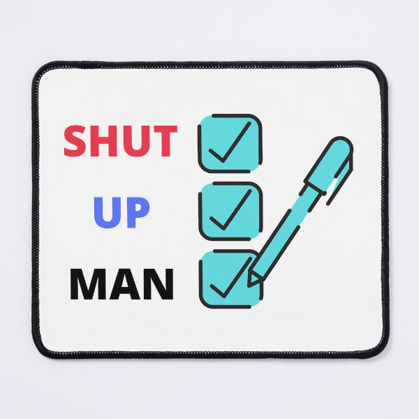 Item preview, Shut Up Man - Checklist White designed and sold by ckylin.