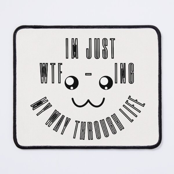 Item preview, Funny I'm Just WTF-ing My Way Through Life designed and sold by Bap-tiste.