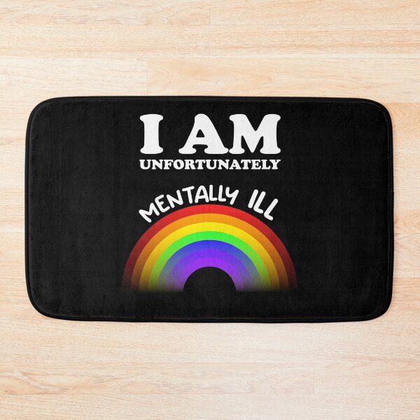 Item preview, I am Unfortunately Mentally Ill | Rainbow designed and sold by SomeDesignThing.
