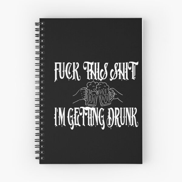 Item preview,  Fuck This Shit I'm Getting Drunk designed and sold by karim82.