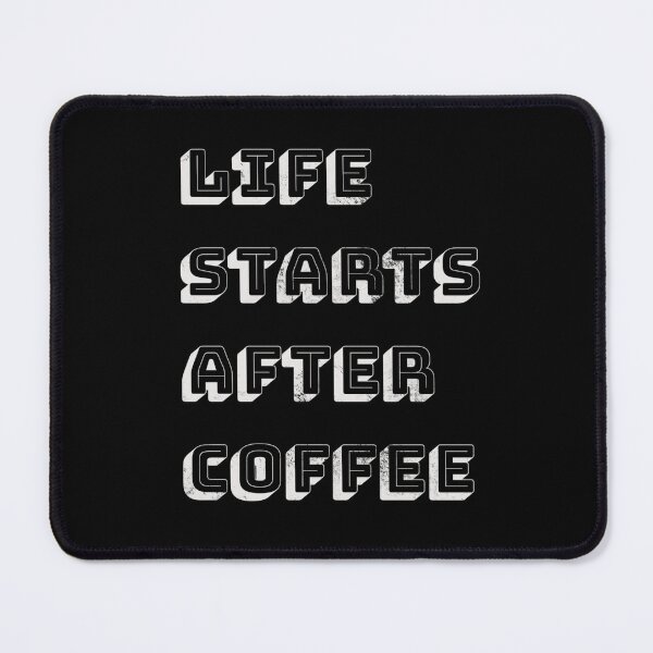 Item preview, Life starts after coffee addict caffeine lover quote. designed and sold by AJPaint.