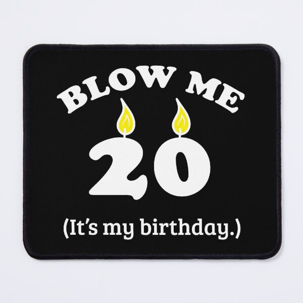 Item preview, Blow Me 20 It's My Birthday Party Gift Idea designed and sold by haselshirt.