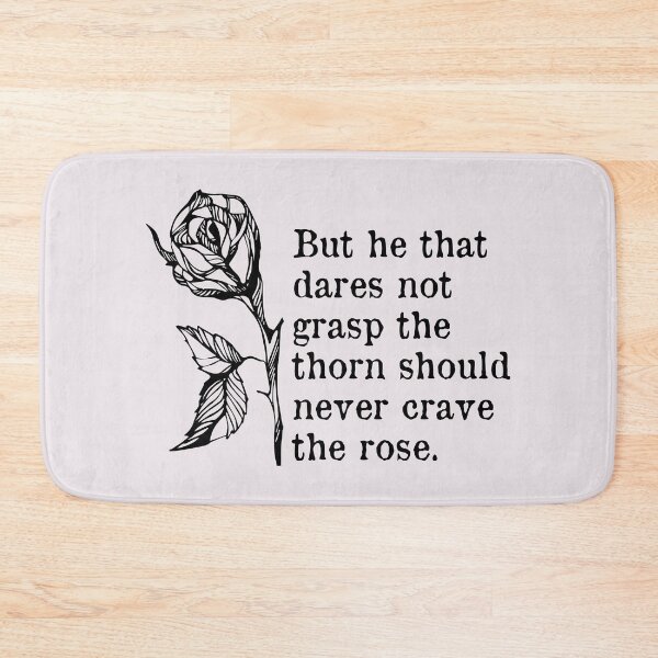 Item preview, 'But he that dares not grasp the thorn Should never crave the rose.' - Anne Brontë, The Narrow Way Quote designed and sold by violet-hope.