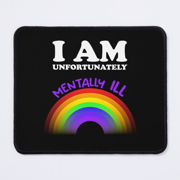 Item preview, I am Unfortunately Mentally Ill | Rainbow Purple Text designed and sold by SomeDesignThing.