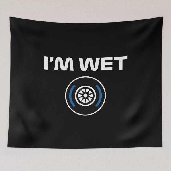 Item preview, Funny Design I'm Wet (Wet Tyre Design - White/Black BG) designed and sold by FilipeFerreira.