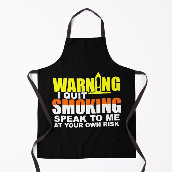 Item preview, Warning, I Quit Smoking, Speak To Me At Your Own Risk designed and sold by Shirtflyer.