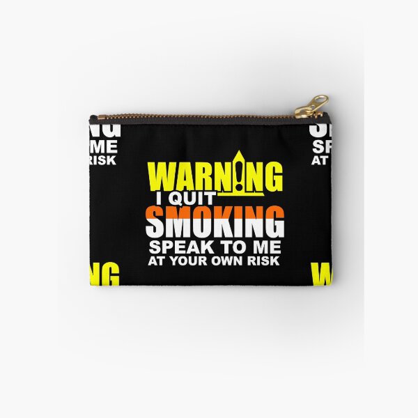 Item preview, Warning, I Quit Smoking, Speak To Me At Your Own Risk designed and sold by Shirtflyer.