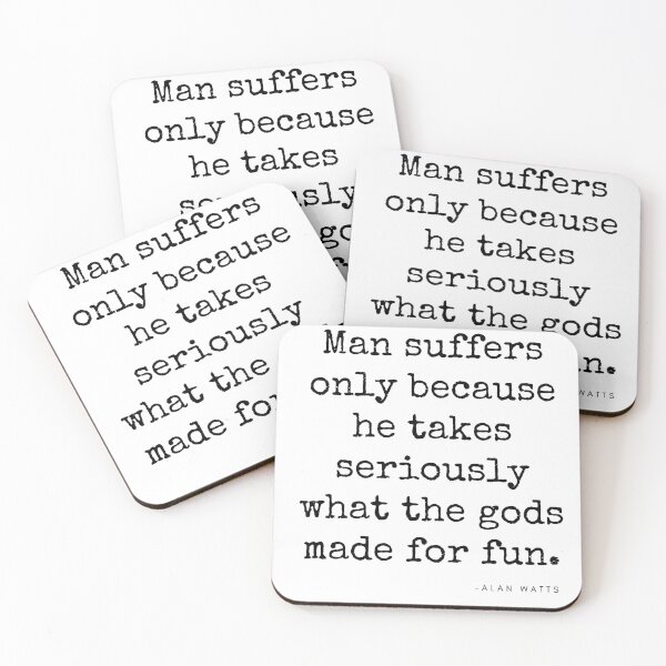 Item preview, Man suffers on because he takes seriously what the gods made for fun - Alan Watts designed and sold by ManCardDesigns.