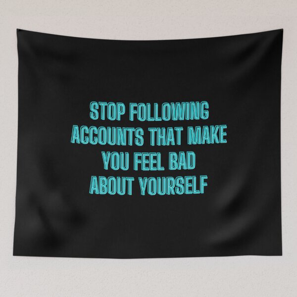 Item preview, Stop following accounts that make you feel bad about yourself designed and sold by kozetin.