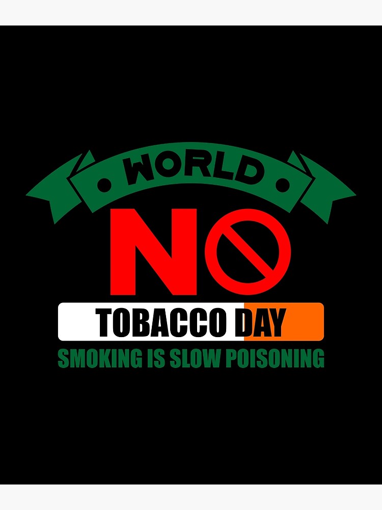 "World No Tobacco Day Smoking Is A Slow Poisoning" Poster by