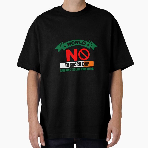 No Tobacco Day T-Shirts for Sale | Redbubble