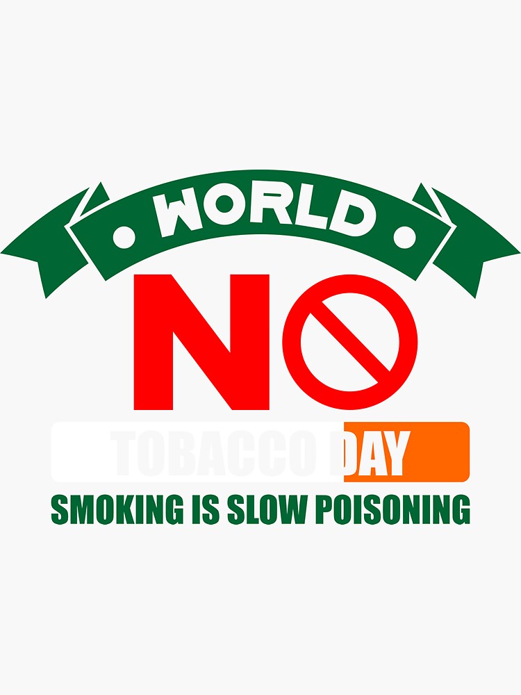 "World No Tobacco Day Smoking Is A Slow Poisoning" Sticker for Sale