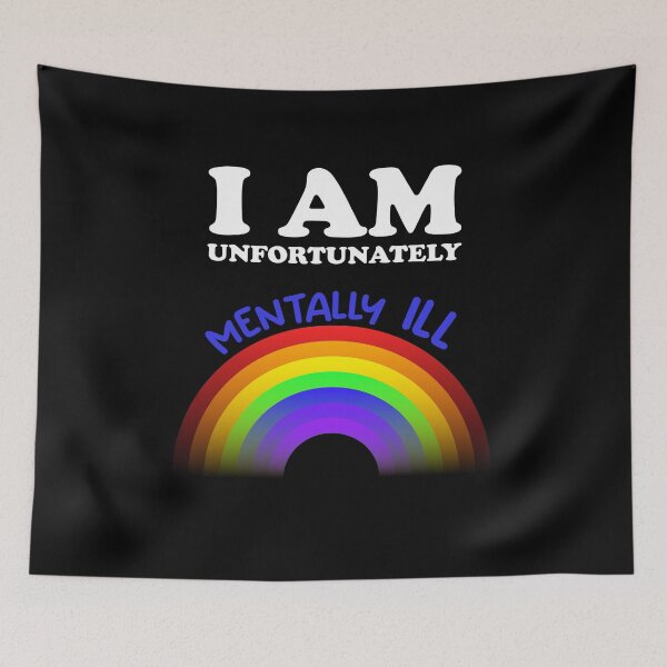 Item preview, I am Unfortunately Mentally Ill | Rainbow Blue Text designed and sold by SomeDesignThing.