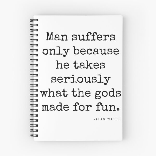 Item preview, Man suffers on because he takes seriously what the gods made for fun - Alan Watts designed and sold by ManCardDesigns.