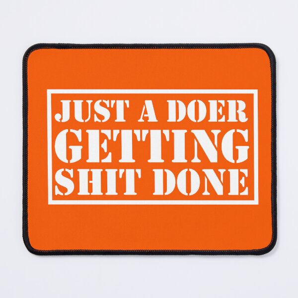 Item preview, Just a doer getting sh*t done funny DIY  designed and sold by NerdCulture.