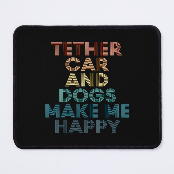 Item preview, Tether Car And Dogs Make Me Happy- Gift for Tether Car & Dogs Fans designed and sold by kindxinn.