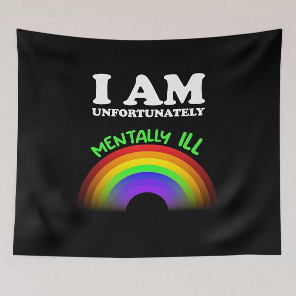 Item preview, I am Unfortunately Mentally Ill | Rainbow Green Text designed and sold by SomeDesignThing.