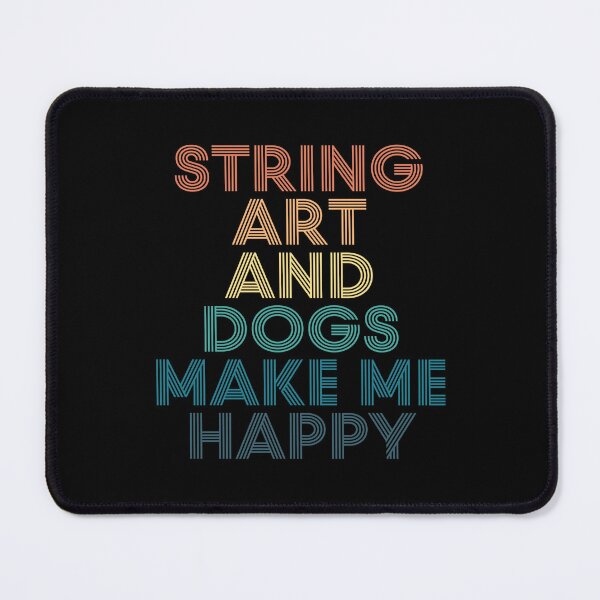 Item preview, String Art And Dogs Make Me Happy- Gift for String Art & Dogs Fans designed and sold by kindxinn.