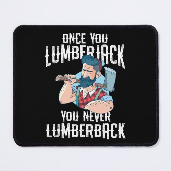 Item preview, Once You Lumberjack You Never Lumberback Funny Gift designed and sold by haselshirt.