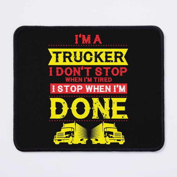 Item preview, I'm a Trucker Don't Stop Tired Stop When Done Gift designed and sold by haselshirt.