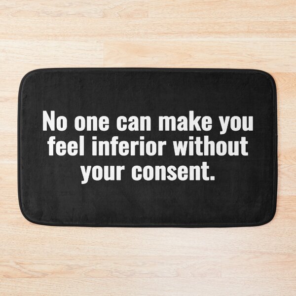 Item preview, No one can make you feel inferior without your consent. designed and sold by Vanion.