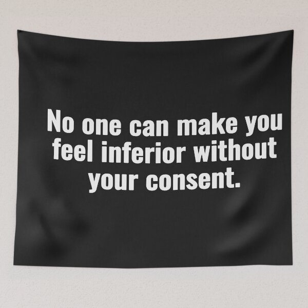 Item preview, No one can make you feel inferior without your consent. designed and sold by Vanion.