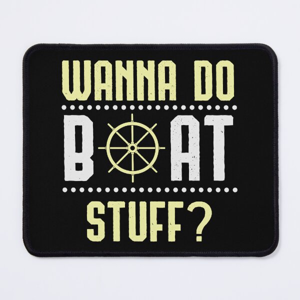 Item preview, Wanna Do Boat Stuff Sailor Marine Captain Gift designed and sold by haselshirt.