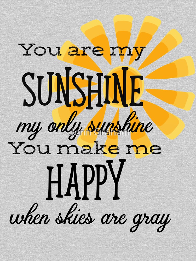 You Are My Sunshine by Jennstuff