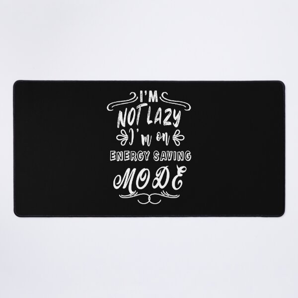 Item preview, I'm not lazy I'm on energy saving mode designed and sold by TheFoolsGallery.