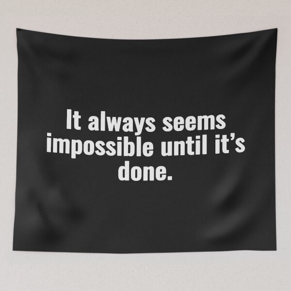Item preview, It always seems impossible until it’s done. designed and sold by Vanion.
