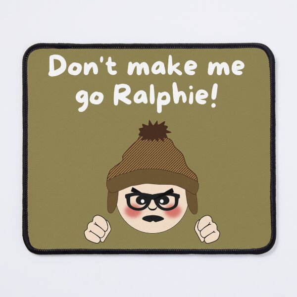 Item preview, Don't make me go Ralphie! (white lettering) designed and sold by HippieGran.