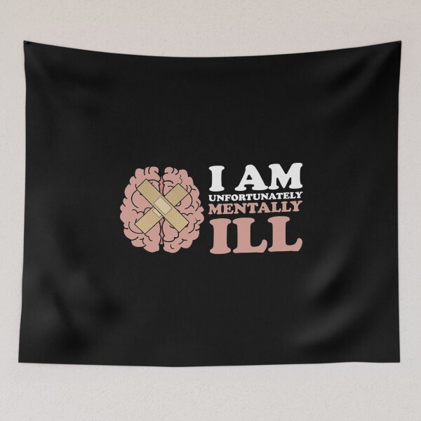 Item preview, Copy of I am Unfortunately Mentally Ill | Broken Brian designed and sold by SomeDesignThing.