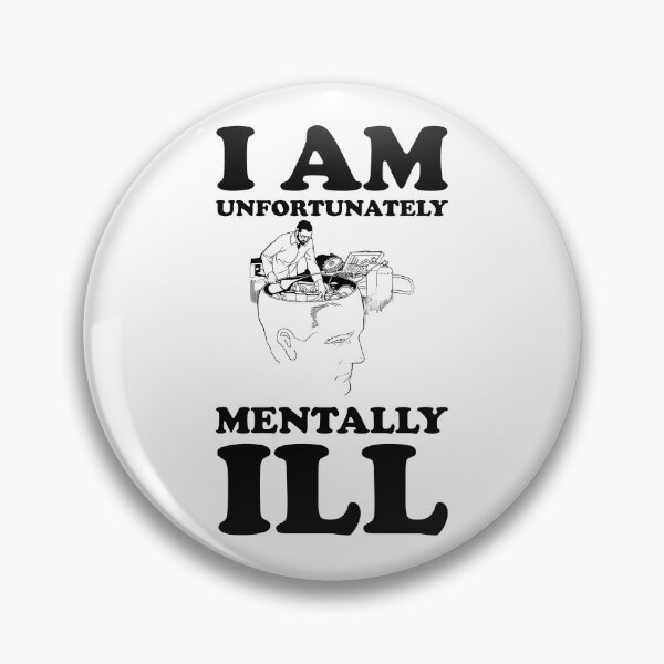 Item preview, I am Unfortunately Mentally Ill | Broken Brian Robot designed and sold by SomeDesignThing.