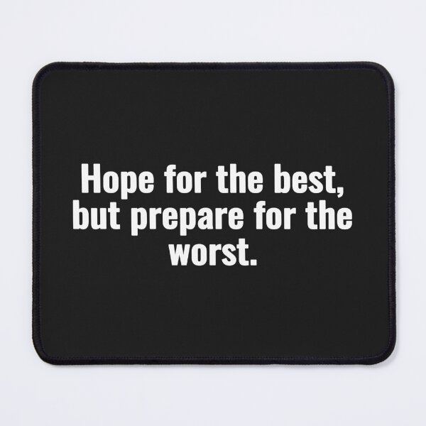Item preview, Hope for the best, but prepare for the worst. designed and sold by Vanion.