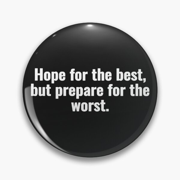 Item preview, Hope for the best, but prepare for the worst. designed and sold by Vanion.