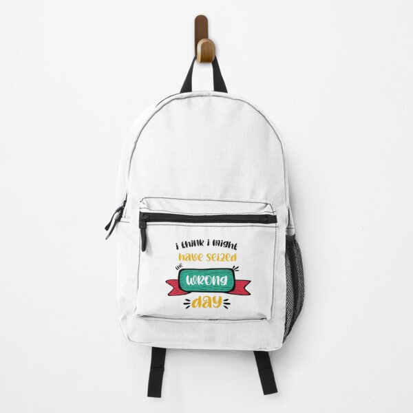 Item preview, I Think I Might Have Seized The Wrong Day funny Quote designed and sold by HanyAlashkar.