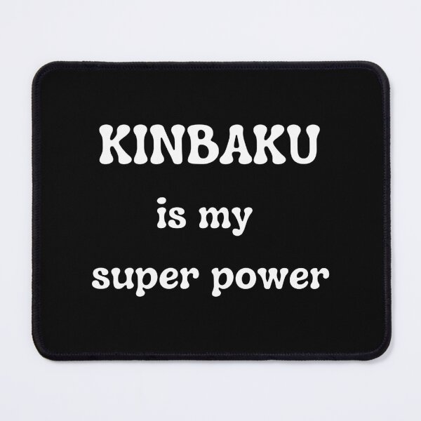 Item preview, KINBAKU Is My Super Power designed and sold by MimmieShop.