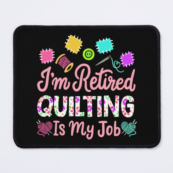 Item preview, I'm Retired Quilting Is My Job Retirement Gift designed and sold by haselshirt.
