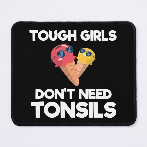 Item preview, Tough Girls Don't Need Tonsils Removal Surgery Gift designed and sold by haselshirt.