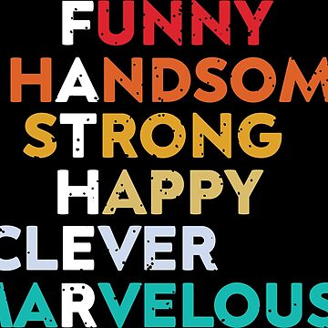 FATHER Funny Handsome Strong Happy Clever Marvelous Dad 