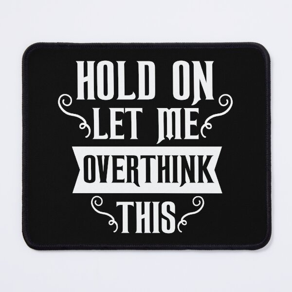 Item preview, Hold On Let Me Overthink This Funny Sarcasm Gift designed and sold by haselshirt.