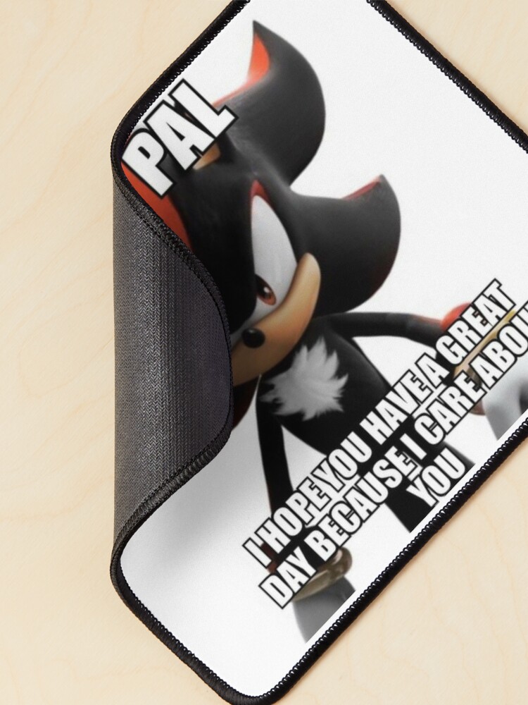 Shadow the Hedgehog Hey Pal Meme Mouse Pad for Sale by neogirl