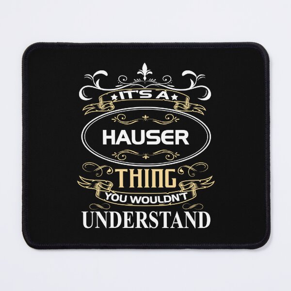 Item preview, Hauser Name Shirt It's A Hauser Thing You Wouldn't Understand designed and sold by JusticeJava.