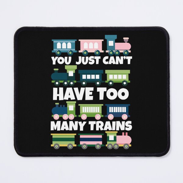 Item preview, You Can't Just Have Too Many Trains Gift Idea designed and sold by haselshirt.