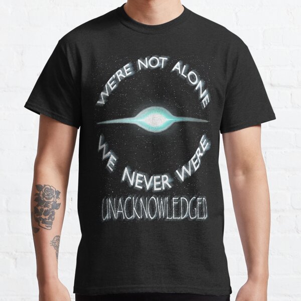 UNACKNOWLEDGED Classic T-Shirt