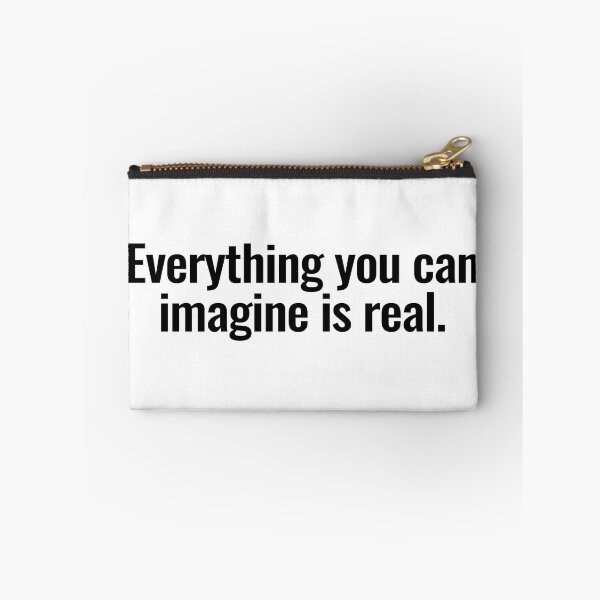 Item preview, Everything you can imagine is real. designed and sold by Vanion.