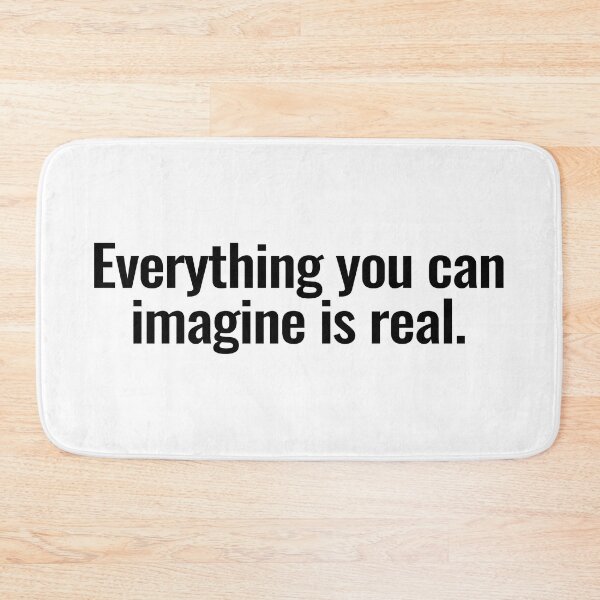 Item preview, Everything you can imagine is real. designed and sold by Vanion.