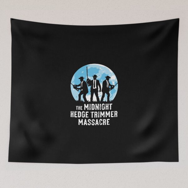 Item preview, The Midnight Hedge Trimmer Massacre designed and sold by MrFaulbaum.