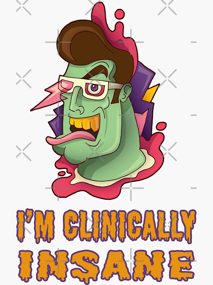 I am clinically insane | Sticker
